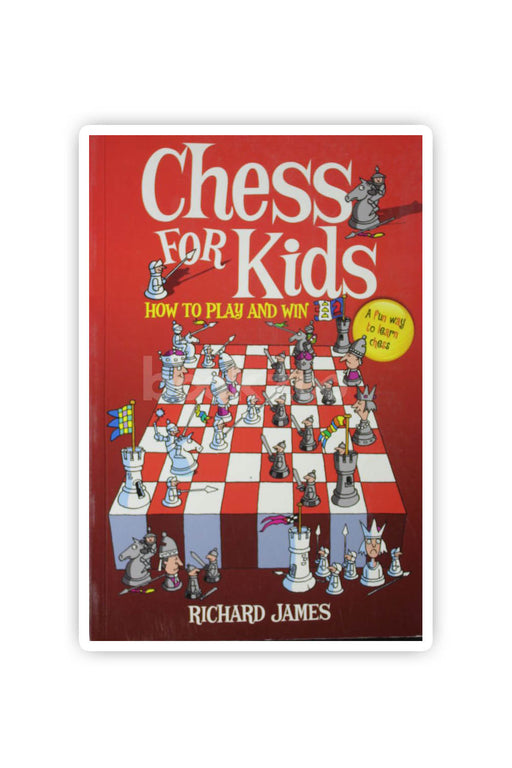 Chess for Kids: How to Play and Win