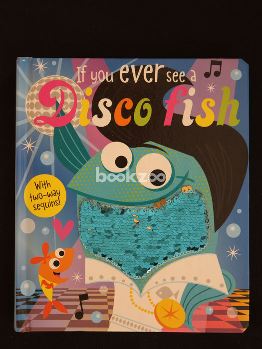 If You Ever See a Disco Fish