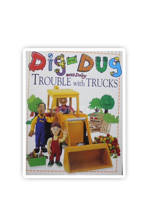 Dig And Dug With Daisy Trouble With Trucks