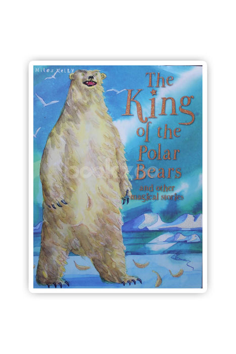 The King of the Polar Bears and Other Stories