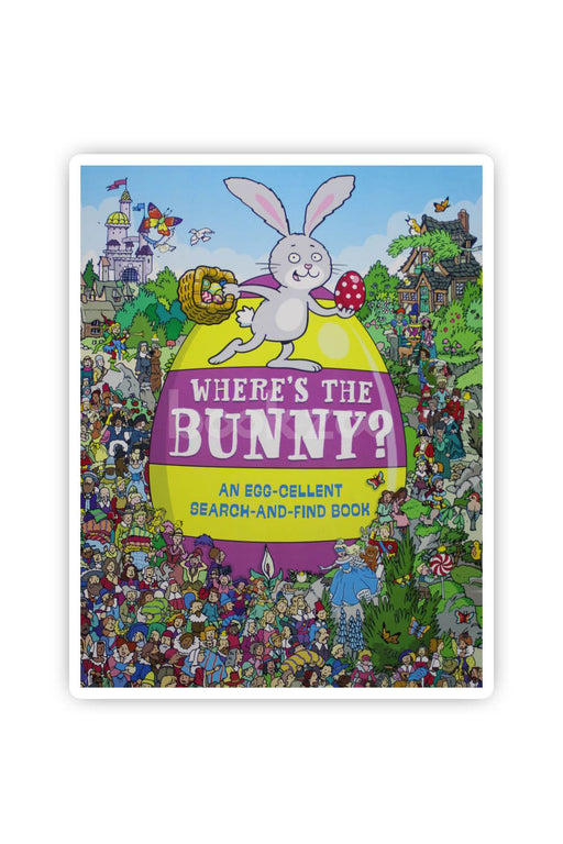 Where's the Bunny? An Egg-cellent Search-and-Find Book