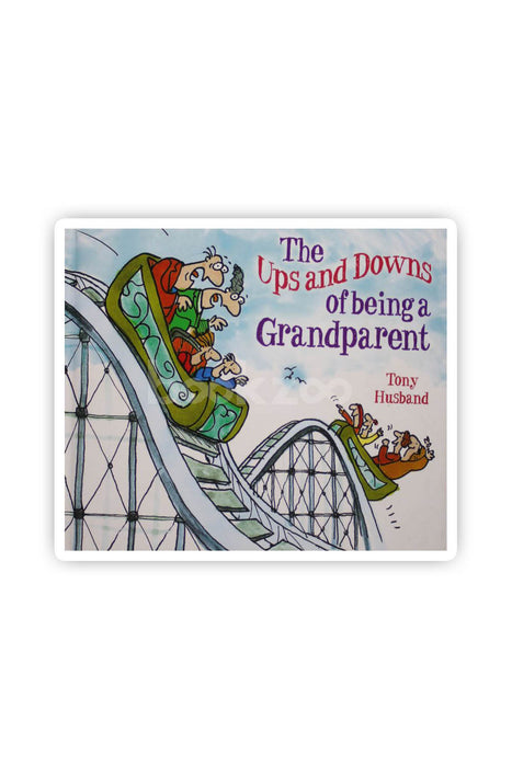 The Ups And Downs Of Being A Grandparent