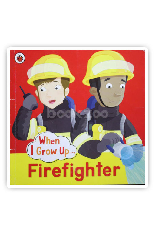 When I Grow Up Firefighter