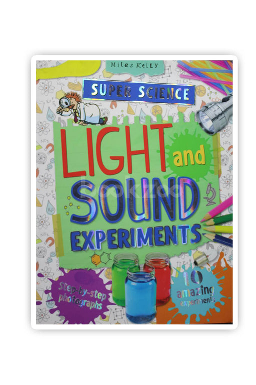 Super Science Light and Sound Experiments