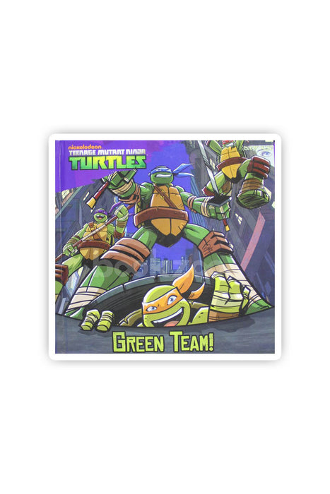 Green Team!(Teenage Mutant Ninja)