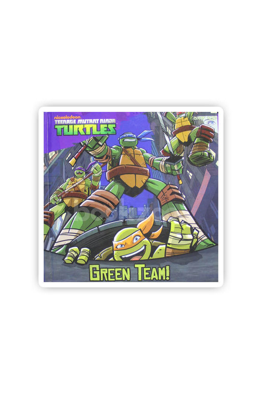 Green Team!(Teenage Mutant Ninja)