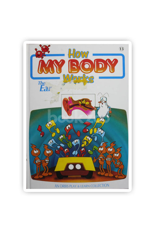 How My Body Works: The Ear