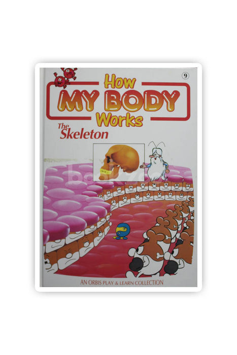 How My Body Works: The Skeleton