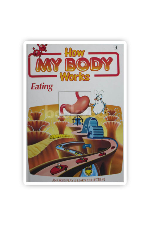 How My Body Works: Eating