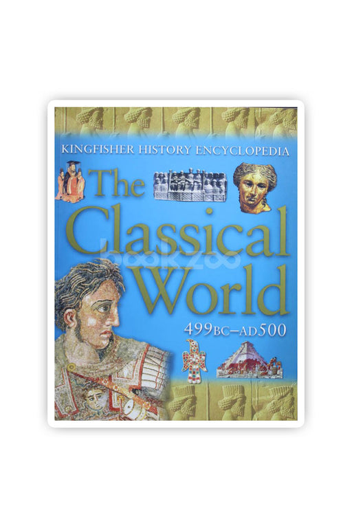 THE CLASSICAL WORLD:499BC-AD500