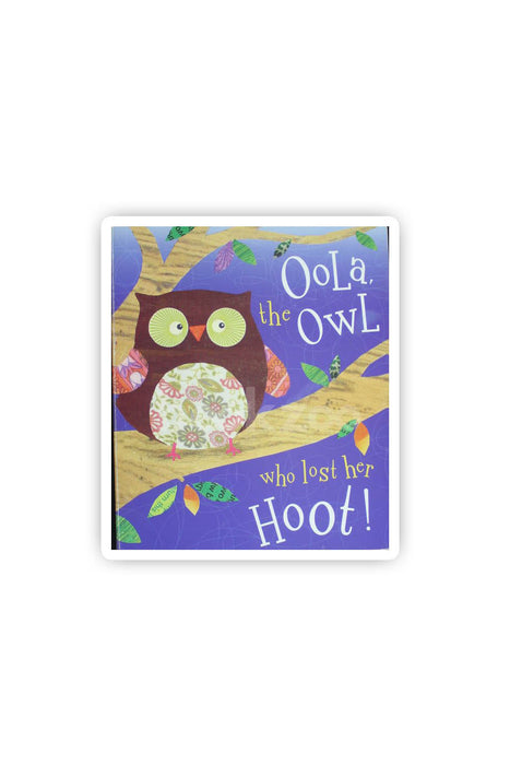 OOLA, THE OWL WHO LOST HER HOOT!