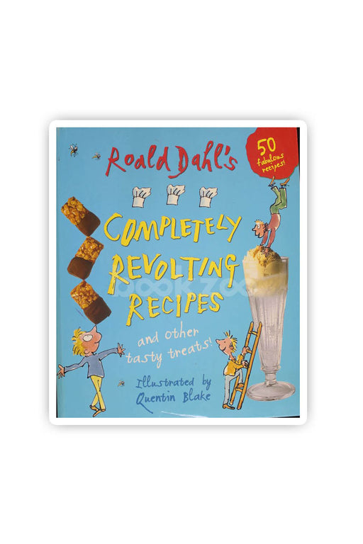 Roald Dahl's Completely Revolting Recipes