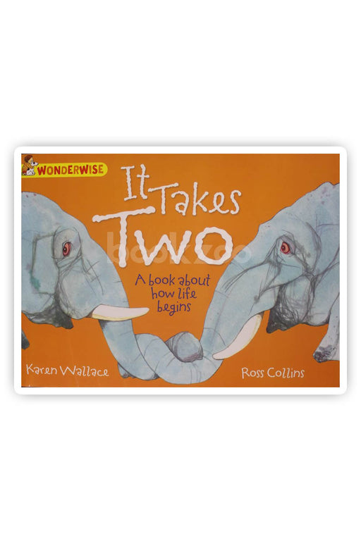 It Takes Two: A Book About How Life Begins (Wonderwise)