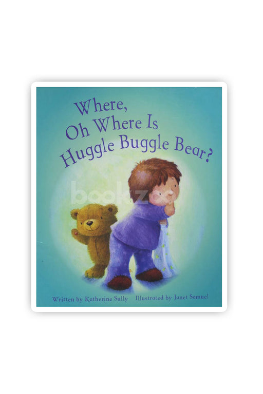 Where, Oh Where is Huggle Buggle Bear?