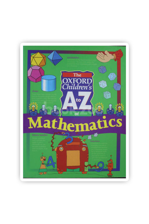 The Oxford Children's A To Z Of Mathematics
