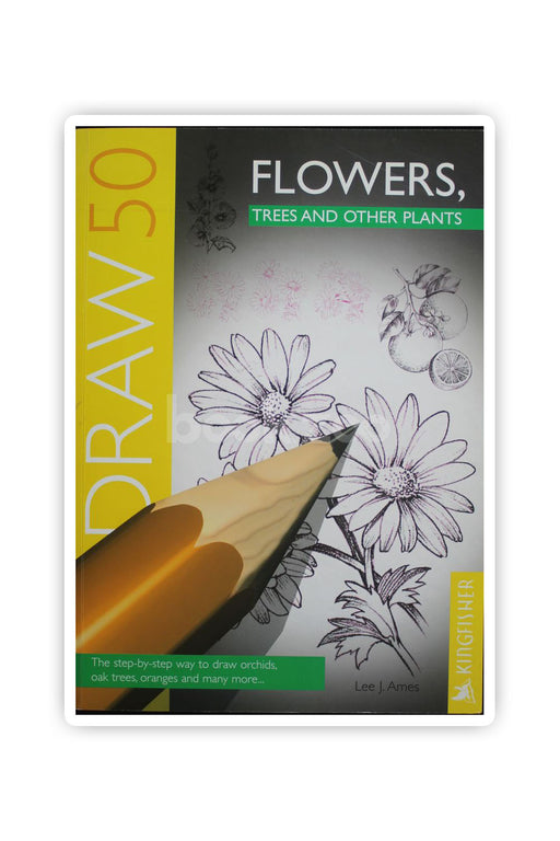 Draw 50 Flowers, Trees And Other Plants