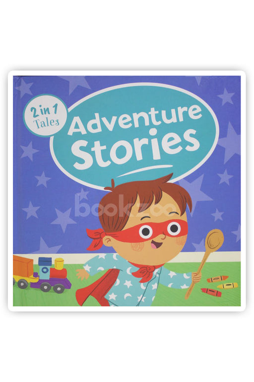 Adventure Stories : 2 In 1 Tales