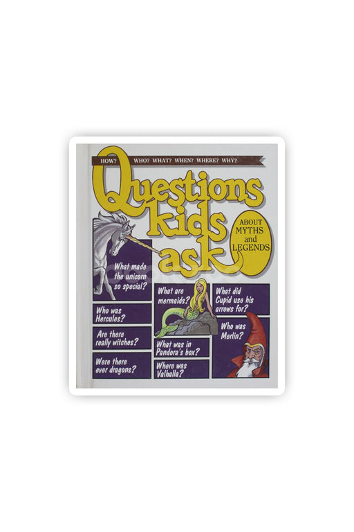 Questions Kids Ask About Myths and Legends