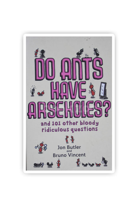 Do Ants Have Arseholes?