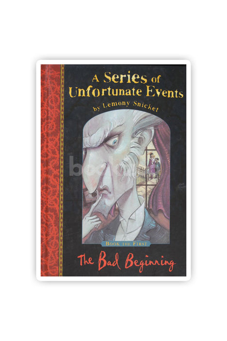 A Series of Unfortunate Events:The Bad Beginning