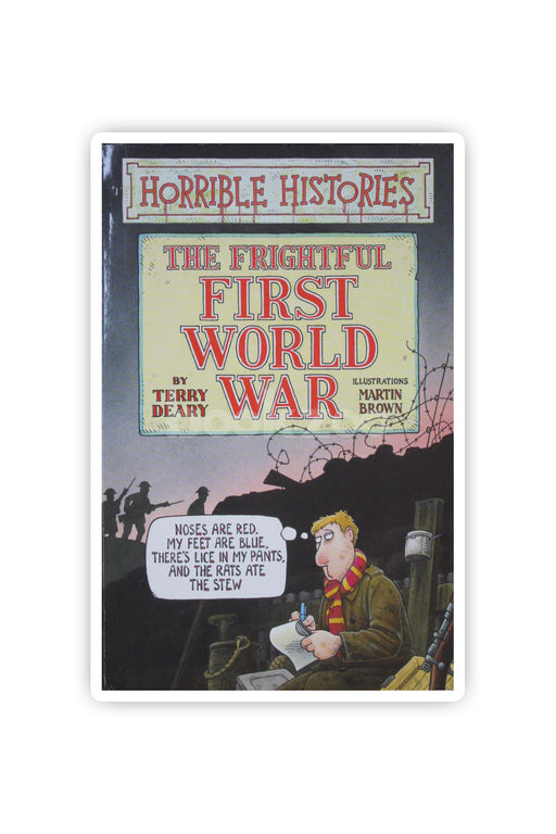 Horrible History:The Frightful First World War