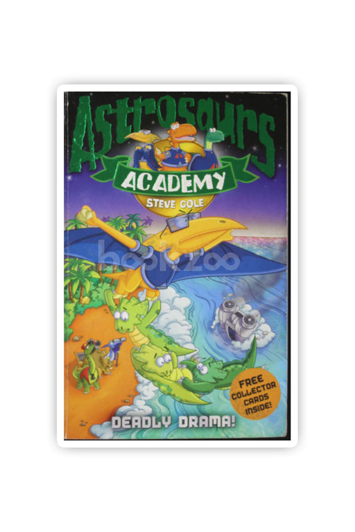 Astrosaurs Academy:Deadly Drama!