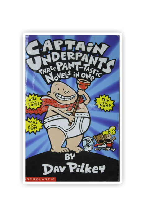 Captain Underpants: Three Pant-Tastic Novels in One