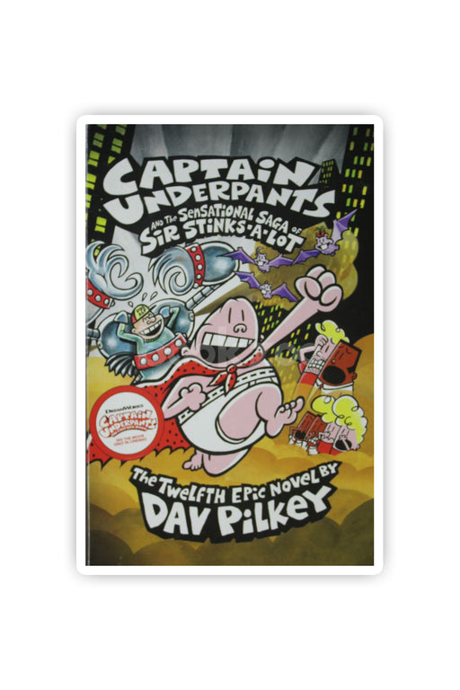 Captain Underpants and the Sensational Saga of Sir Stinks-A-Lot