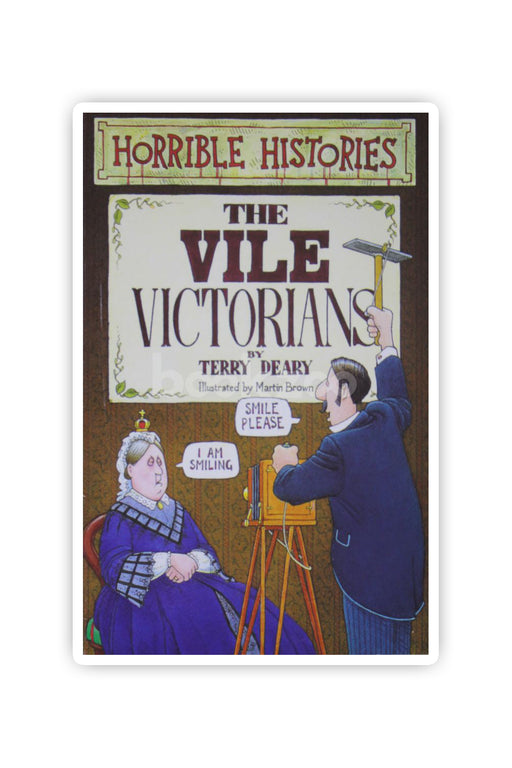 The Vile Victorians(Horrible Histories)