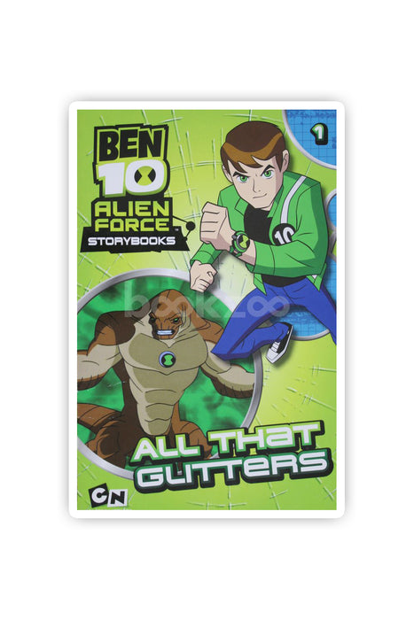  Ben 10 Alien Force Storybooks : All That Glitters