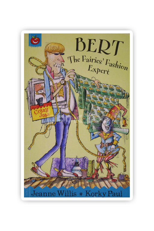Bert the Fairies' Fashion Expert. Jeanne Willis, Korky Paul