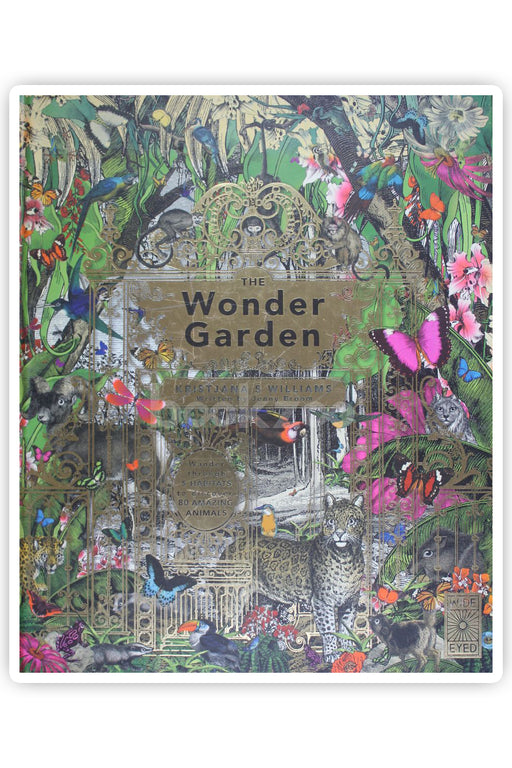 The Wonder Garden: Wander Through the World's Wildest Habitats and Discover More Than 80 Amazing Animals