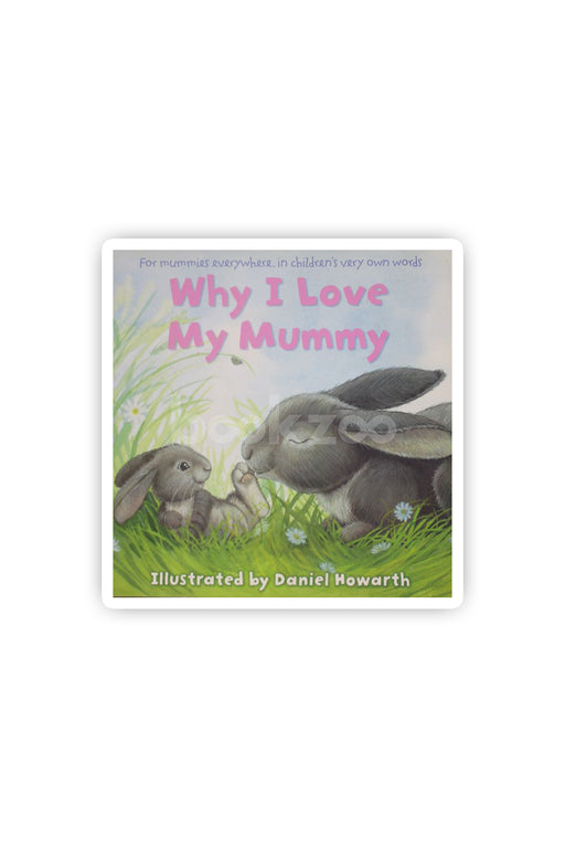 Why I Love My Mummy.