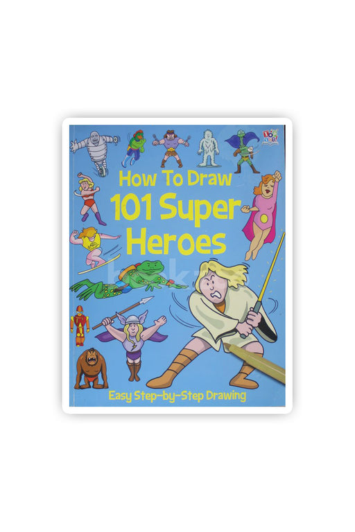 How to draw 101 Super Heroes