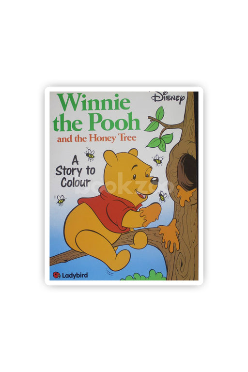 Winnie the pooh and the honey tree a story to colour