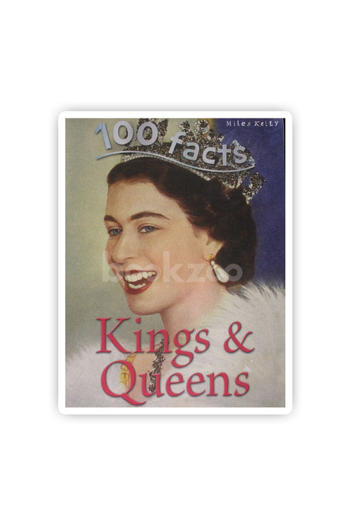 100 Facts Kings and Queens