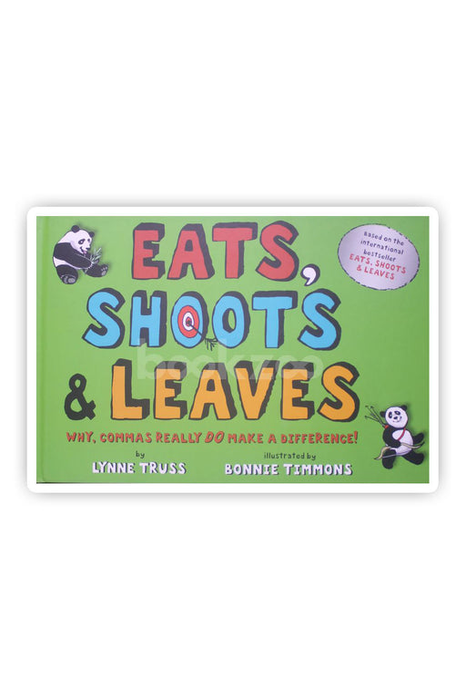 Eats, Shoots & Leaves: Why, Commas Really DO Make a Difference!
