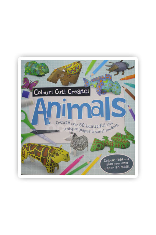Colour! Cut! Create! Animals 