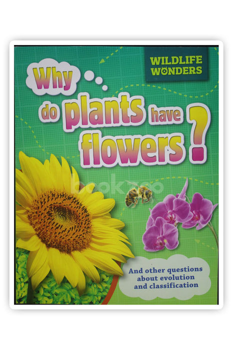 Why do plants have flowers? Wildlife wonders