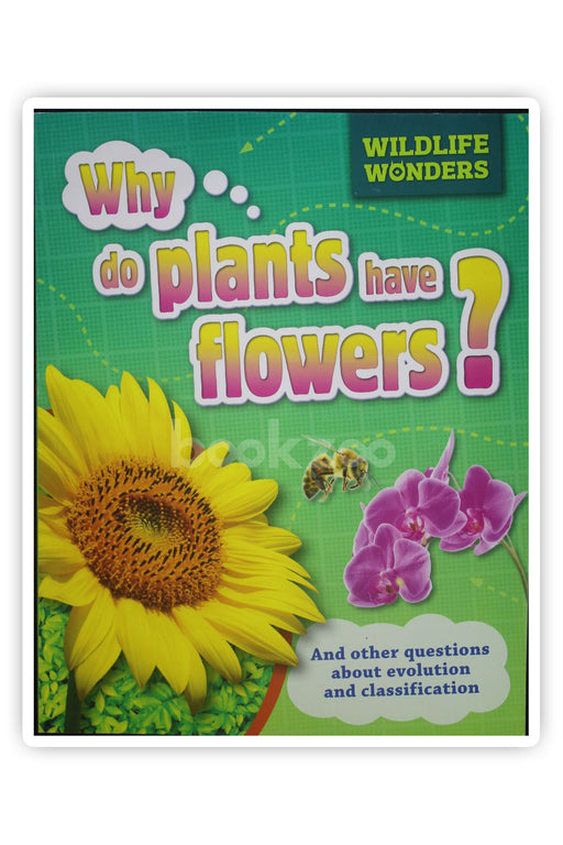 Why do plants have flowers? Wildlife wonders