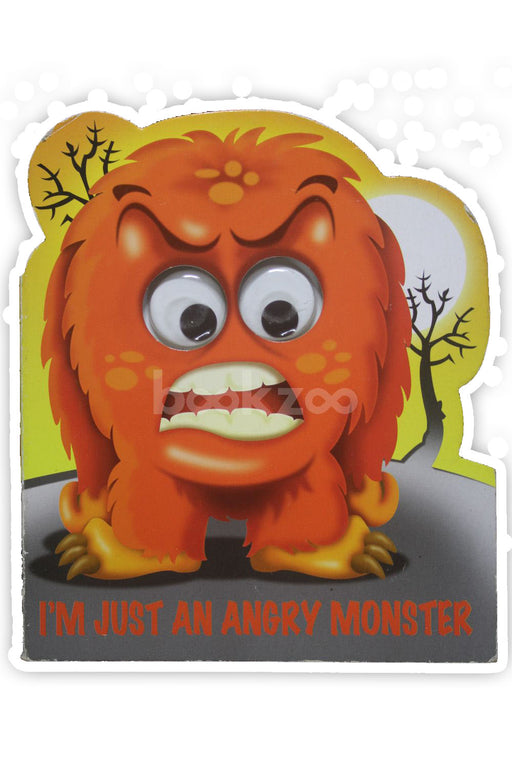 I'M JUST AN ANGRY MONSTER