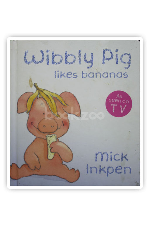 Wibbly Pig Likes Bananas