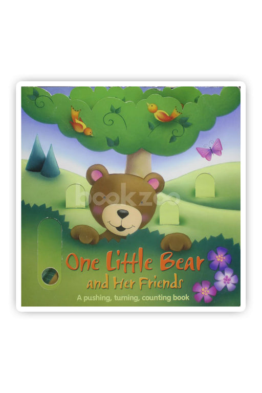 One Little Bear and Her Friends: A Pushing, Turning, Counting Book