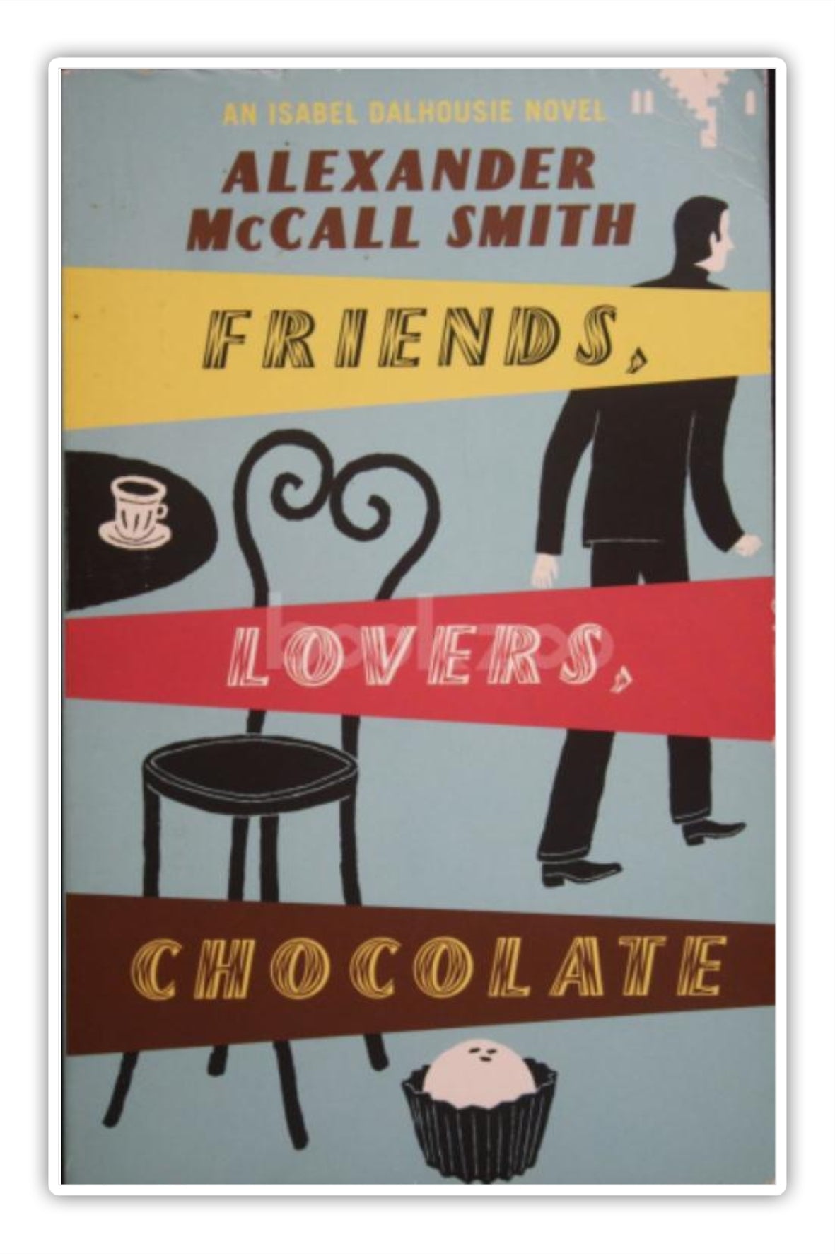 Buy Friends Lovers Chocolate by Alexander McCall Smith at Online