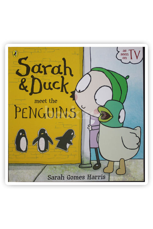 Sarah and Duck Meet the Penguins
