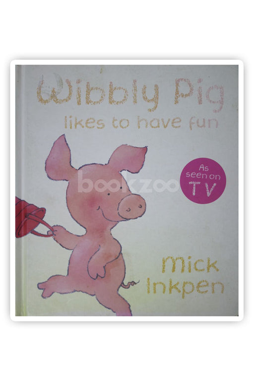 Wibbly Pig Likes to Have Fun