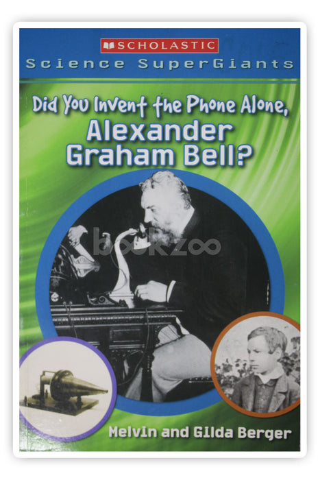 Science Super Giants :Did You Invent the Phone Alone Alexander Graham Bell? 