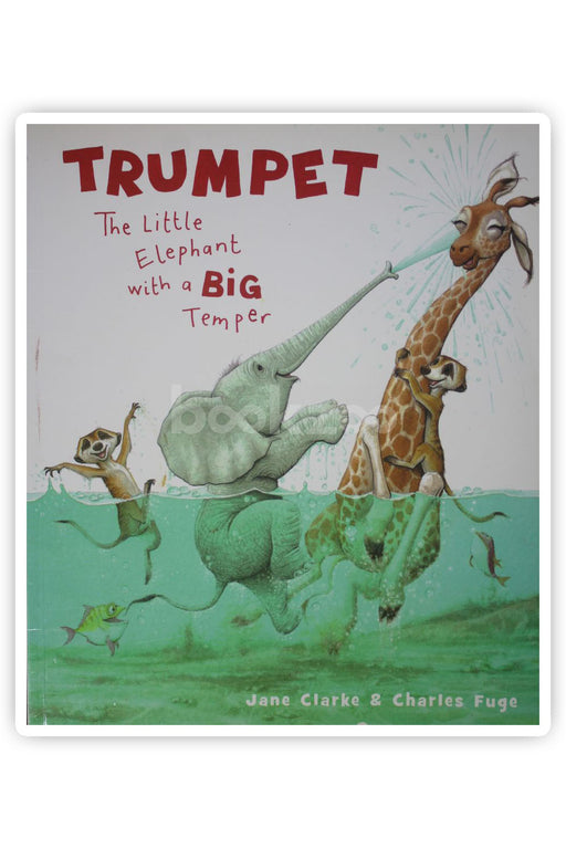 Trumpet: The Little Elephant with a Big Temper