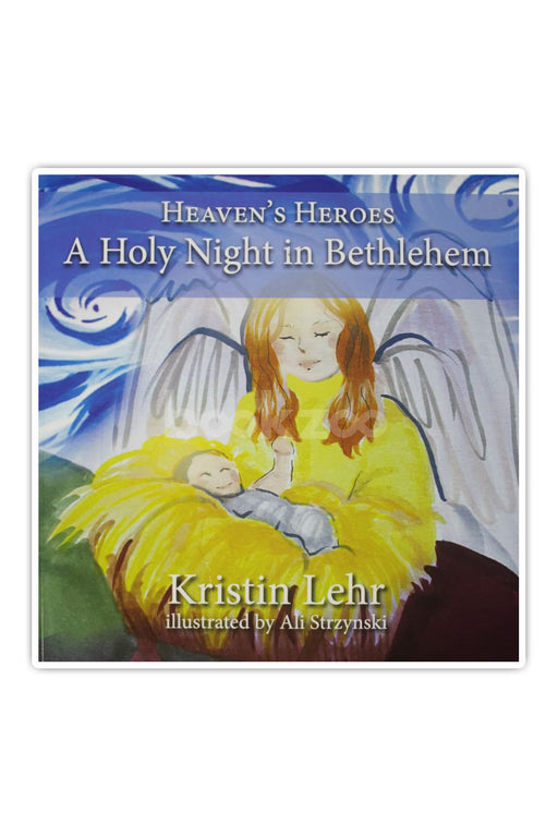 Heaven's Heroes A Holy Night in Bethlehem