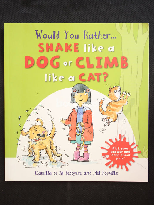Would You Rather Shake Like a Dog or Climb Like a Cat